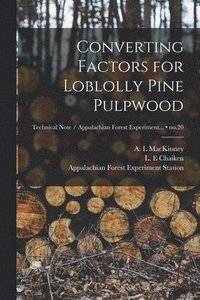 bokomslag Converting Factors for Loblolly Pine Pulpwood; no.20