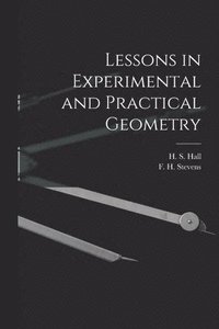 bokomslag Lessons in Experimental and Practical Geometry [microform]