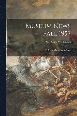 bokomslag Museum News Fall 1957; New Series: vol. 1, no. 3