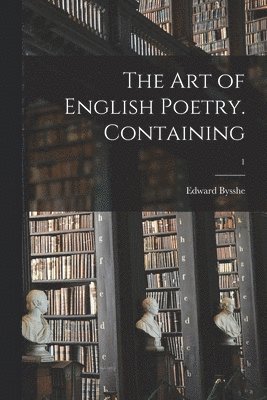 bokomslag Art of English Poetry. Containing; 1