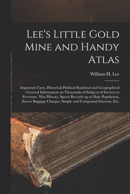 Lee's Little Gold Mine and Handy Atlas 1