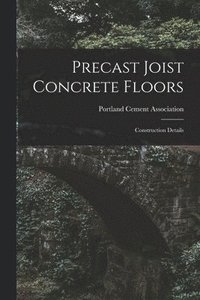 bokomslag Precast Joist Concrete Floors: Construction Details