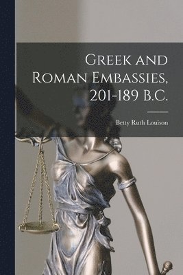 bokomslag Greek and Roman Embassies, 201-189 B.C.