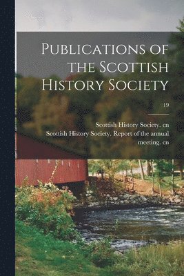 bokomslag Publications of the Scottish History Society; 19