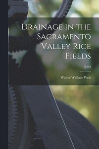 bokomslag Drainage in the Sacramento Valley Rice Fields; B464