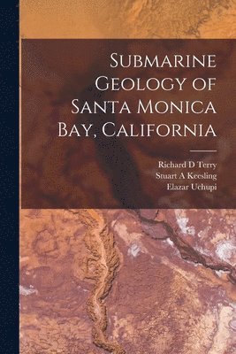 bokomslag Submarine Geology of Santa Monica Bay, California
