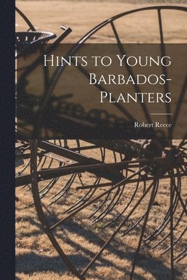 bokomslag Hints to Young Barbados-planters