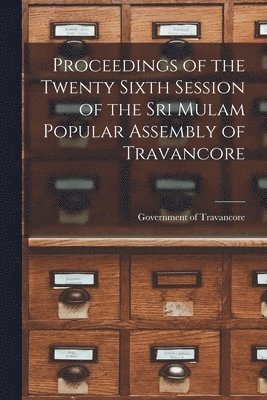 bokomslag Proceedings of the Twenty Sixth Session of the Sri Mulam Popular Assembly of Travancore