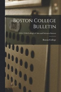 bokomslag Boston College Bulletin; 1945/1946: College of Arts and Sciences Intown