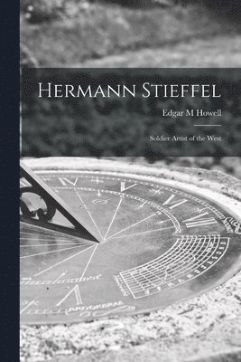 bokomslag Hermann Stieffel: Soldier Artist of the West