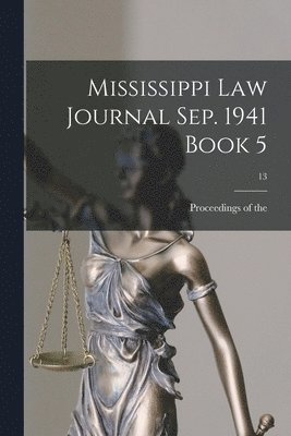 bokomslag Mississippi Law Journal Sep. 1941 Book 5; 13