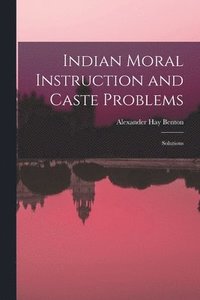 bokomslag Indian Moral Instruction and Caste Problems