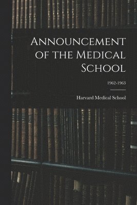 Announcement of the Medical School; 1962-1963 1