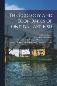 bokomslag The Ecology and Economics of Oneida Lake Fish