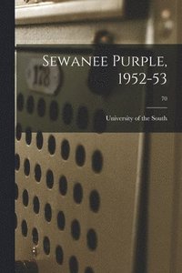 bokomslag Sewanee Purple, 1952-53; 70