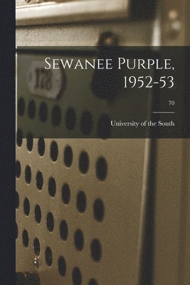 Sewanee Purple, 1952-53; 70 1