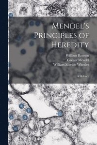 bokomslag Mendel's Principles of Heredity; a Defence
