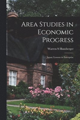 Area Studies in Economic Progress: Japan: Lessons in Enterprise 1