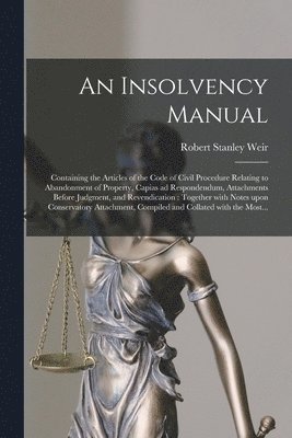Robert Stanley 1856-1926 Weir - Insolvency Manual [microform], Häftad