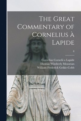 bokomslag Great Commentary of Cornelius a? Lapide; 8