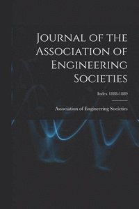 bokomslag Journal of the Association of Engineering Societies; Index 1888-1889