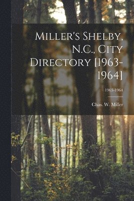 Miller's Shelby, N.C., City Directory [1963-1964]; 1963-1964 1