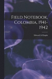 bokomslag Field Notebook, Colombia, 1941-1942