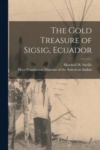 bokomslag Gold Treasure of Sigsig, Ecuador