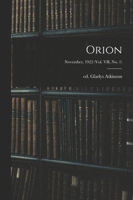 bokomslag Orion; November, 1922 (vol. VII, no. 1)