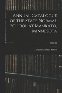 bokomslag Annual Catalogue of the State Normal School at Mankato, Minnesota; 1920/21