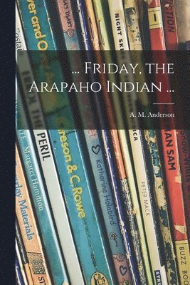 ... Friday, the Arapaho Indian ... 1