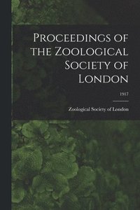 bokomslag Proceedings of the Zoological Society of London; 1917