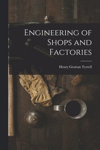 bokomslag Engineering of Shops and Factories [microform]