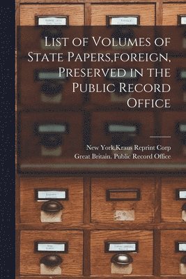 List of Volumes of State Papers, foreign, Preserved in the Public Record Office, Häftad