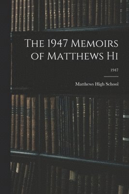 bokomslag The 1947 Memoirs of Matthews Hi; 1947