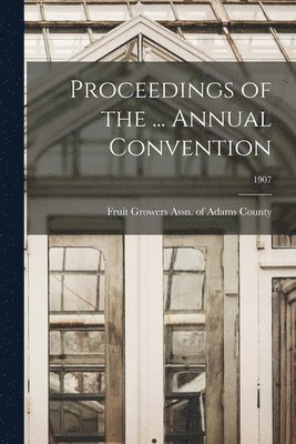 bokomslag Proceedings of the ... Annual Convention; 1907