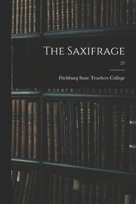 The Saxifrage; 27 1