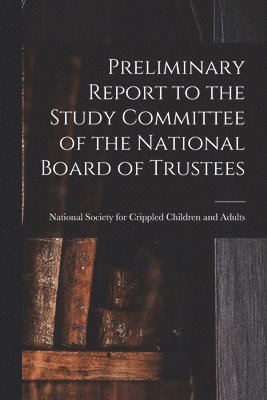 bokomslag Preliminary Report to the Study Committee of the National Board of Trustees