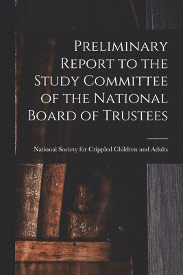 Preliminary Report to the Study Committee of the National Board of Trustees, Häftad