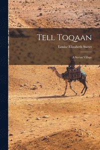 bokomslag Tell Toqaan: a Syrian Village