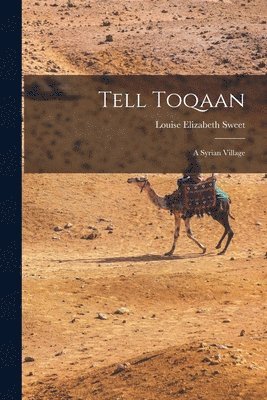 Tell Toqaan: a Syrian Village 1