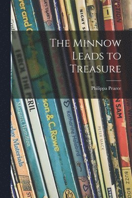 Philippa Pearce - The Minnow Leads to Treasure, Häftad