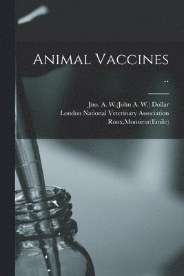 Animal Vaccines .. 1