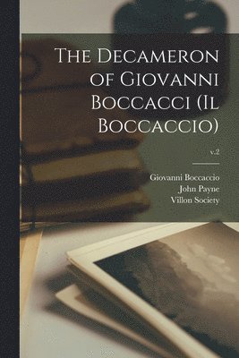 Giovanni 1313-1375 Boccaccio, John Payne, Villon Society - Decameron of Giovanni Boccacci (Il Boccaccio); v.2, Häftad