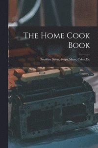 bokomslag Home Cook Book [microform]