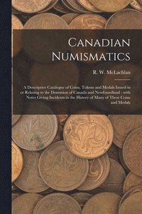 bokomslag Canadian Numismatics [microform]