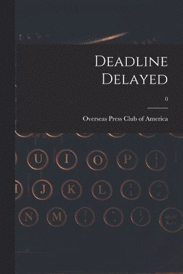 Deadline Delayed; 0 1