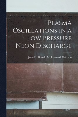 Plasma Oscillations in a Low Pressure Neon Discharge 1