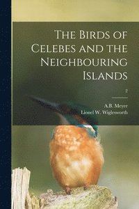 bokomslag Birds of Celebes and the Neighbouring Islands; 2