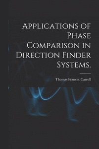 bokomslag Applications of Phase Comparison in Direction Finder Systems.